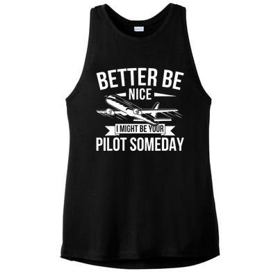 Funny Better Be Nice I Might Be Your Pilot Someday Ladies PosiCharge Tri-Blend Wicking Tank