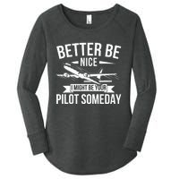 Funny Better Be Nice I Might Be Your Pilot Someday Women's Perfect Tri Tunic Long Sleeve Shirt