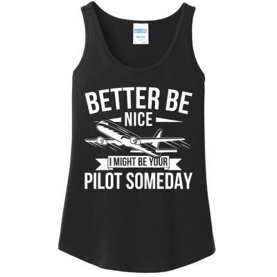 Funny Better Be Nice I Might Be Your Pilot Someday Ladies Essential Tank