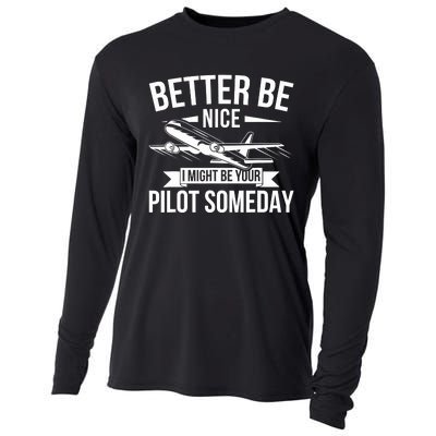 Funny Better Be Nice I Might Be Your Pilot Someday Cooling Performance Long Sleeve Crew