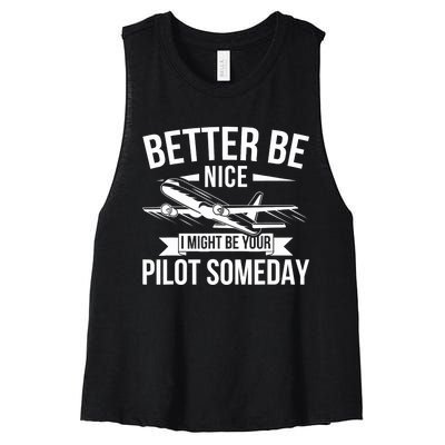 Funny Better Be Nice I Might Be Your Pilot Someday Women's Racerback Cropped Tank