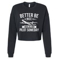 Funny Better Be Nice I Might Be Your Pilot Someday Cropped Pullover Crew