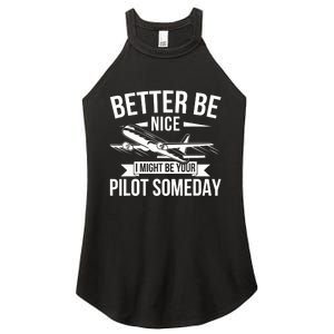 Funny Better Be Nice I Might Be Your Pilot Someday Women's Perfect Tri Rocker Tank