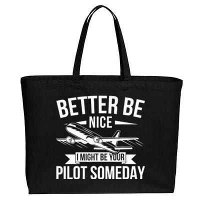 Funny Better Be Nice I Might Be Your Pilot Someday Cotton Canvas Jumbo Tote