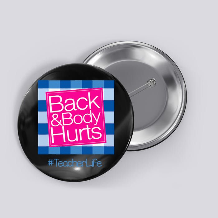 Funny Back Body Hurts Tee Quote Teacher Life Funny Button