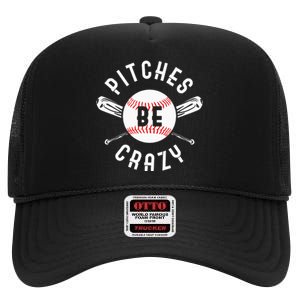 Funny Baseball Bat Pitches Be Crazy High Crown Mesh Back Trucker Hat