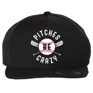 Funny Baseball Bat Pitches Be Crazy Wool Snapback Cap