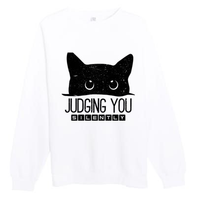 Funny Black Cat Judging You Silently Sarcastic Cat Mom Gift Premium Crewneck Sweatshirt