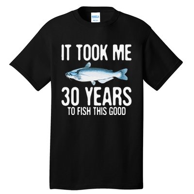 Funny Blue Catfish Fishing 30th Birthday 30 Years To Fish Tall T-Shirt