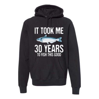 Funny Blue Catfish Fishing 30th Birthday 30 Years To Fish Premium Hoodie