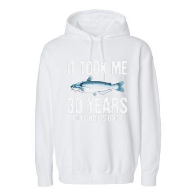 Funny Blue Catfish Fishing 30th Birthday 30 Years To Fish Garment-Dyed Fleece Hoodie