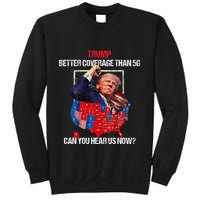 Funny Better Coverage Than 5g Can You Hear Us Now Sweatshirt