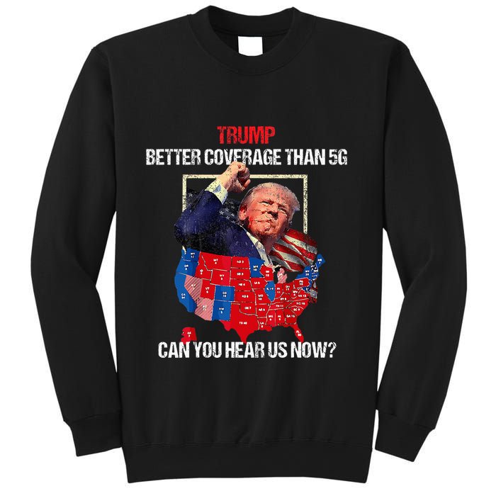 Funny Better Coverage Than 5g Can You Hear Us Now Sweatshirt