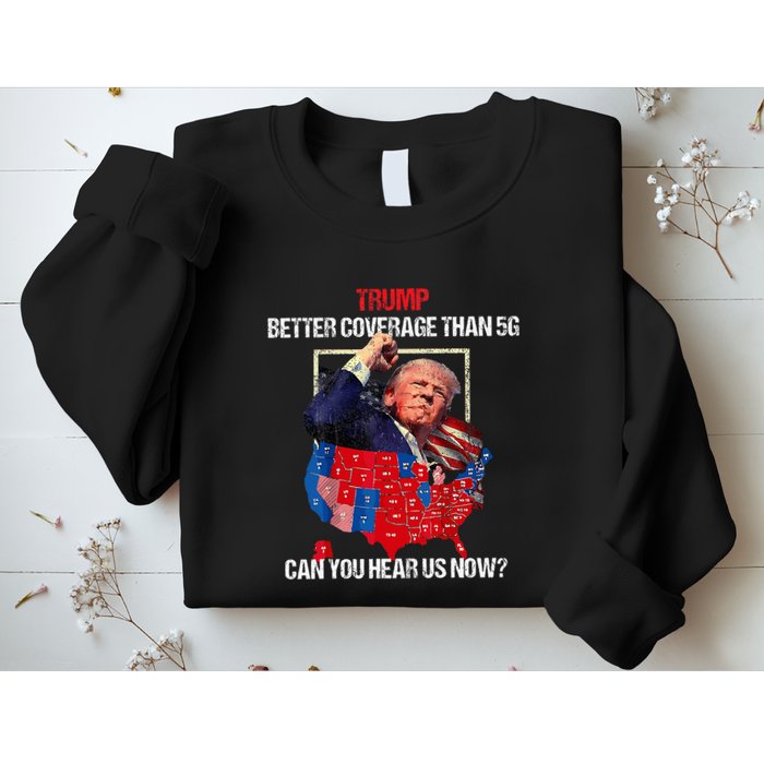 Funny Better Coverage Than 5g Can You Hear Us Now Sweatshirt