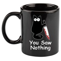 Funny Black Cat Meme You Saw Nothing 11oz C Handle Ceramic Mug