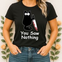 Funny Black Cat Meme You Saw Nothing Womens T-Shirt
