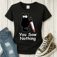 Funny Black Cat Meme You Saw Nothing Womens T-Shirt
