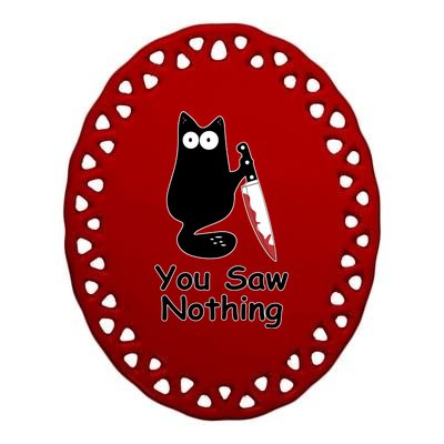 Funny Black Cat Meme You Saw Nothing Ceramic Oval Ornament