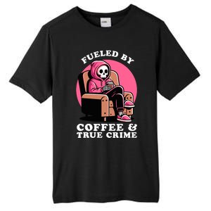 Fueled By Coffee And True Crime Shows Mom Lover And Chill Tall Fusion ChromaSoft Performance T-Shirt