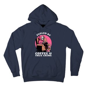 Fueled By Coffee And True Crime Shows Mom Lover And Chill Hoodie