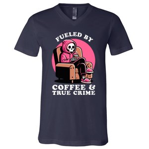 Fueled By Coffee And True Crime Shows Mom Lover And Chill V-Neck T-Shirt