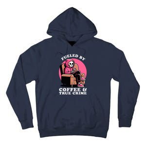 Fueled By Coffee And True Crime Shows Mom Lover And Chill Tall Hoodie