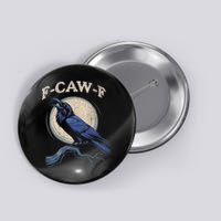 Funny Black Crow F-Caw-F Crow Lover Button