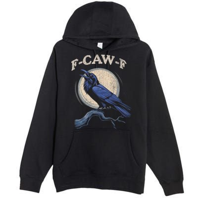 Funny Black Crow F-Caw-F Crow Lover Premium Pullover Hoodie