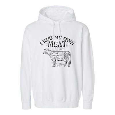 Funny Bbq Chef Gift I Rub My Own Meat Joke Chef Gift Funny Gift Garment-Dyed Fleece Hoodie