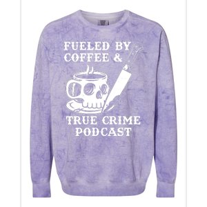 Fueled By Coffee And True Crime Podcast Colorblast Crewneck Sweatshirt