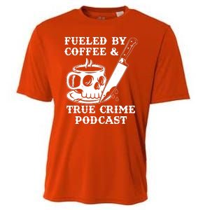 Fueled By Coffee And True Crime Podcast Cooling Performance Crew T-Shirt