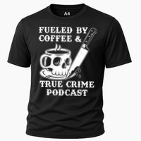 Fueled By Coffee And True Crime Podcast Cooling Performance Crew T-Shirt