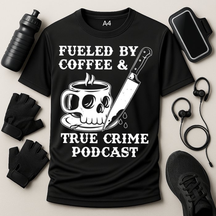 Fueled By Coffee And True Crime Podcast Cooling Performance Crew T-Shirt