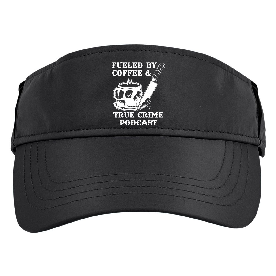 Fueled By Coffee And True Crime Podcast Adult Drive Performance Visor
