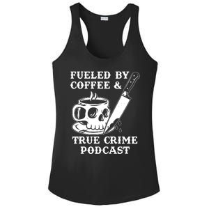 Fueled By Coffee And True Crime Podcast Ladies PosiCharge Competitor Racerback Tank