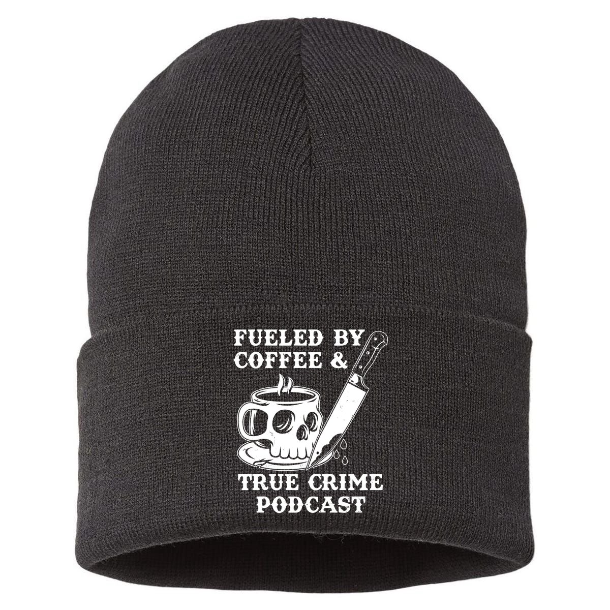 Fueled By Coffee And True Crime Podcast Sustainable Knit Beanie