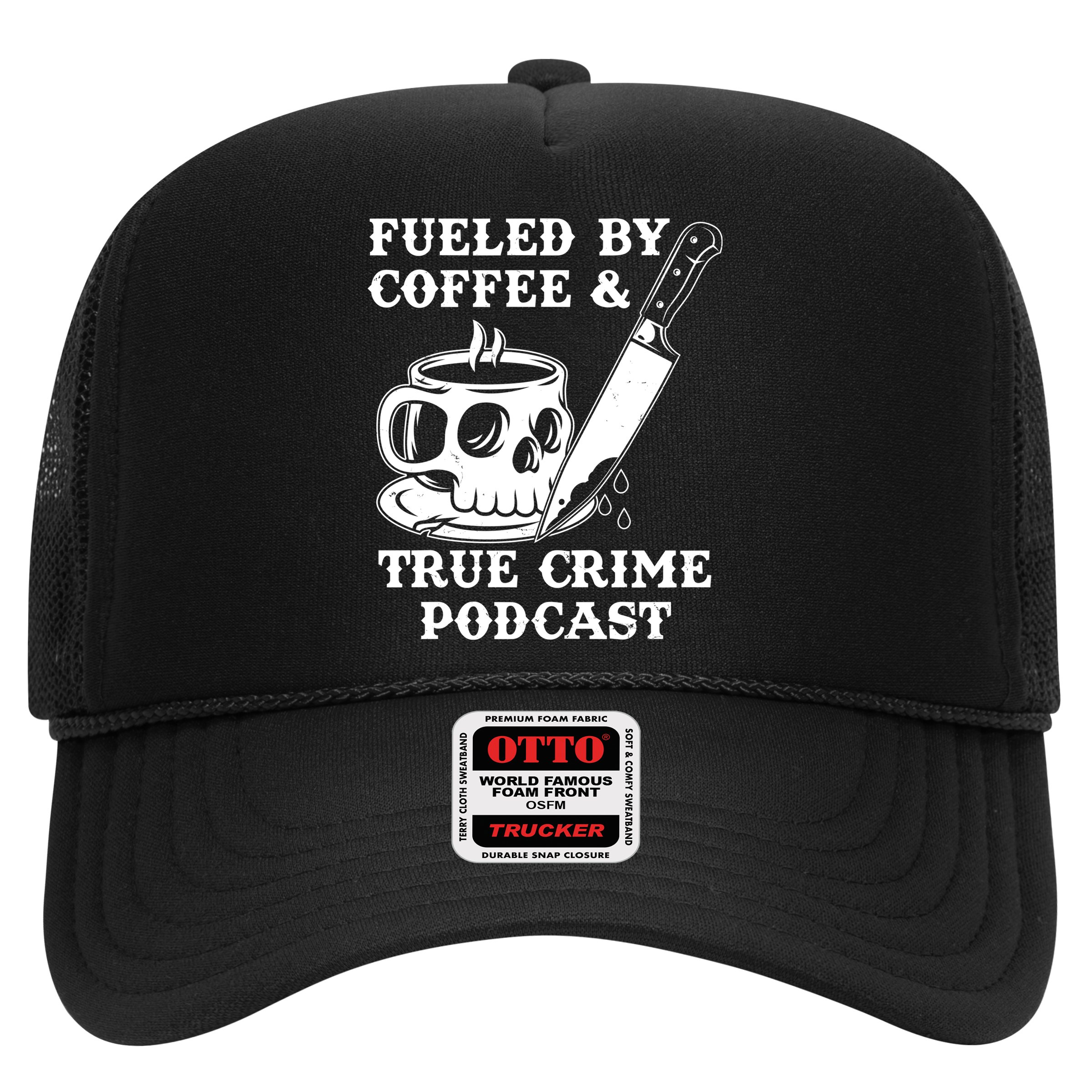 Fueled By Coffee And True Crime Podcast Hat