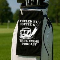 Fueled By Coffee And True Crime Podcast Golf Towel