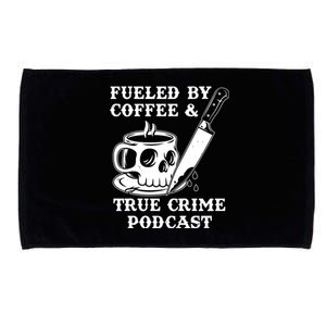 Fueled By Coffee And True Crime Podcast Microfiber Hand Towel