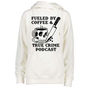 Fueled By Coffee And True Crime Podcast Womens Funnel Neck Pullover Hood