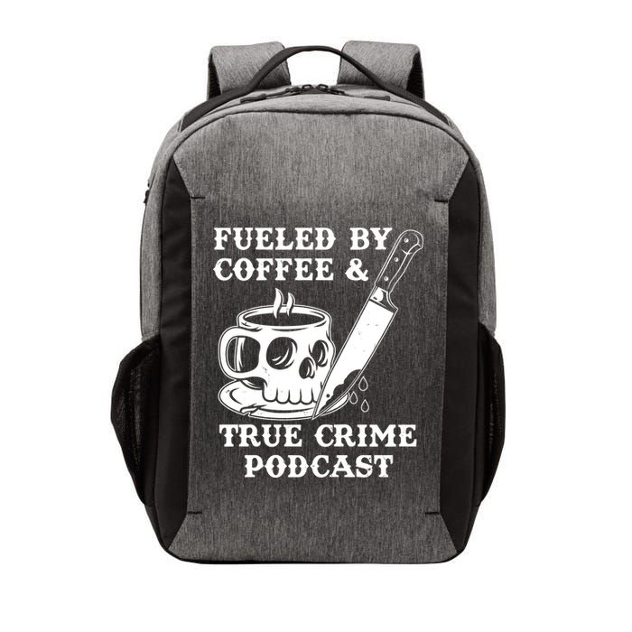 Fueled By Coffee And True Crime Podcast Vector Backpack
