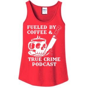 Fueled By Coffee And True Crime Podcast Ladies Essential Tank