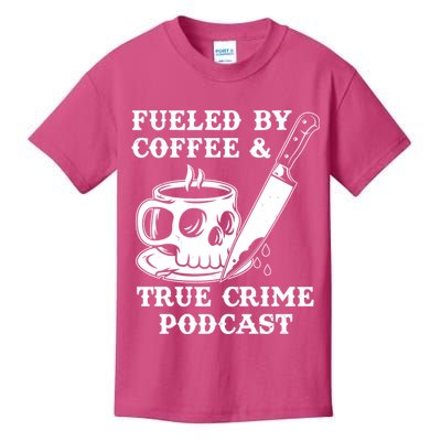 Fueled By Coffee And True Crime Podcast Kids T-Shirt