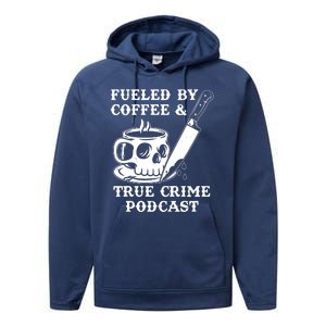 Fueled By Coffee And True Crime Podcast Performance Fleece Hoodie