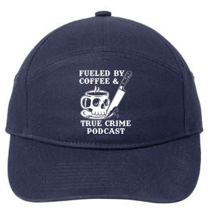 Fueled By Coffee And True Crime Podcast 7-Panel Snapback Hat