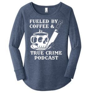 Fueled By Coffee And True Crime Podcast Women's Perfect Tri Tunic Long Sleeve Shirt