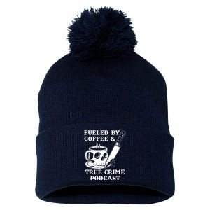 Fueled By Coffee And True Crime Podcast Pom Pom 12in Knit Beanie