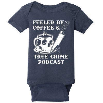 Fueled By Coffee And True Crime Podcast Baby Bodysuit