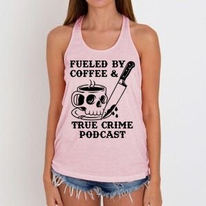 Fueled By Coffee And True Crime Podcast Women's Knotted Racerback Tank