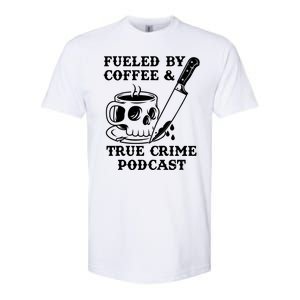 Fueled By Coffee And True Crime Podcast Softstyle CVC T-Shirt